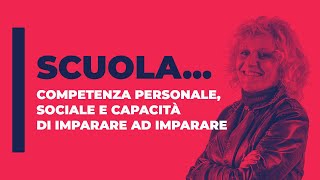 Competenza personale sociale e capacità di imparare ad imparare [upl. by Ttreve637]