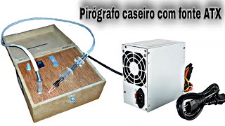 como fazer pirógrafo com fonte atx pirovip pirografo inventions pyrograph comofazer [upl. by Enineg817]