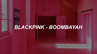 BLACKPINK  붐바야BOOMBAYAH Easy Lyrics [upl. by Ahtnammas]