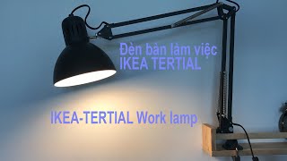 IKEATERTIAL Work lamp  Đèn bàn làm việc IKEA TERTIAL [upl. by Tteragram]