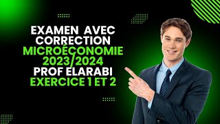 Examen avec correction Microéconomie  Normale 20232024Exercice 2 ProfEl Arabi [upl. by Airdnassac]