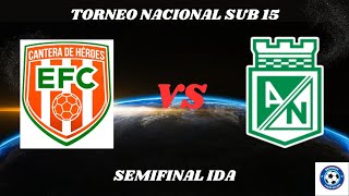 PARTIDO ENVIGADO FC VS ATL NACIONAL TORNEO NACIONAL SUB 15 SEMIFINAL [upl. by Niwle]