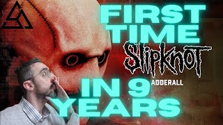 First Time Listening To New Album Slipknot  Adderall Reaction [upl. by Edmund]