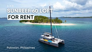 Exclusive Yacht Charter in El Nido Palawan  Sunreef 60 Loft by LXV [upl. by Estus969]