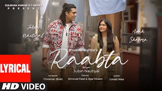 Raabta Lyrical Video Jubin Nautiyal Adah Sharma Chirantan Bhatt Junaid Wasi  Bhushan K [upl. by Neirrad]