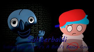 Subterbaldi  Subterfuge But Its A Baldis Basics Cover  FNF Cover [upl. by Jaunita91]