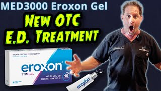 New OTC ED Treatment  MED3000 Eroxon Stim Gel  Doctors Analysis [upl. by Camarata]