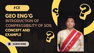 Geotechnical Engineering Introduction of Compressibility of Soil and Example [upl. by Llecrup]