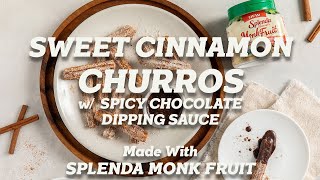 Sweet Cinnamon Churros with Spicy Chocolate Dipping Sauce  Made with Splenda Monk Fruit [upl. by Eetnwahs647]