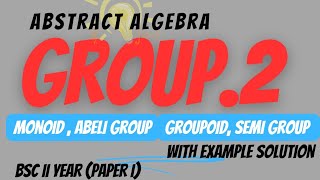 Group groupoid semi group monoid abeli group Bsc 2nd year mathematics Mathminds04 [upl. by Seiuqram]