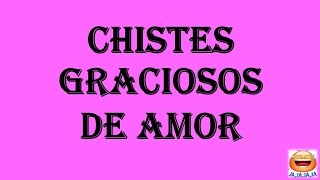 Chistes cortos y divertidos de amor  Buenos chistes [upl. by Wolford811]