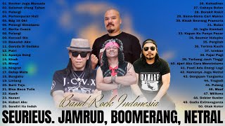 Seurieus Boomerang Netral Full Album Terbaik  50 Lagu Rock Indonesia Terpopuler [upl. by Inavoig193]