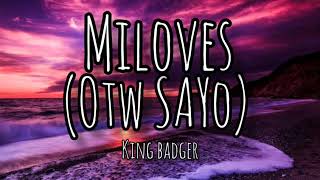 Miloves OTW SAYO  king Badger [upl. by Mallissa]