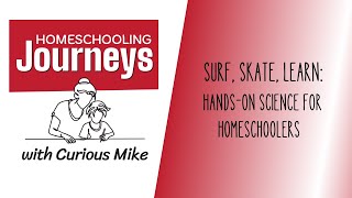 Surf Skate Learn HandsOn Science for Homeschoolers [upl. by Oeht628]