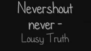 Nevershoutnever  Lousy Truth Lyrics [upl. by Jaffe]