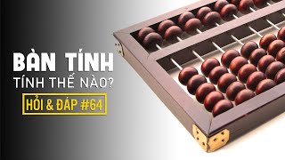 772 Bàn Tính Trung Quốc Tính Như Thế Nào  Bạn Hỏi VFacts Trả Lời 64 [upl. by Nyletac]