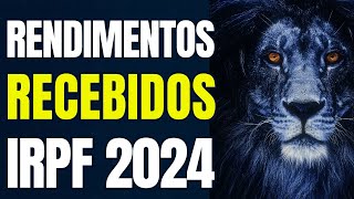 Imposto de Renda 2024 Como Declarar Rendimentos Recebidos Corretamente  Guia Prático e Detalhado [upl. by Maunsell]