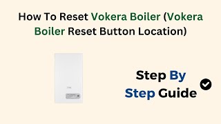 How To Reset Vokera Boiler Vokera Boiler Reset Button Location [upl. by Hurleigh620]