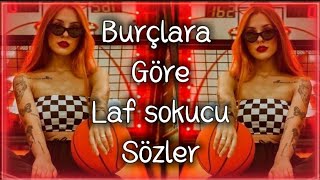 Burçlara Göre quotLaf Sokucuquot Sözler 😎 [upl. by Nacnud]