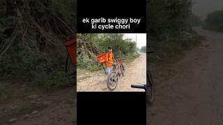 ek garib swiggy boy ki cycle chori shortsyoutube trending viralshort [upl. by Aicatsanna]