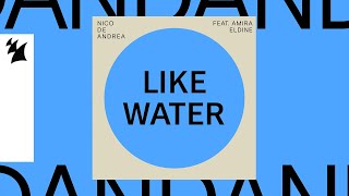 Nico de Andrea feat Amira Eldine  Like Water Official Lyric Video [upl. by Cartie]