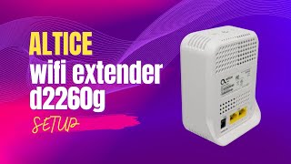 Altice Wifi Extender d2260g Setup [upl. by Eelrahs]