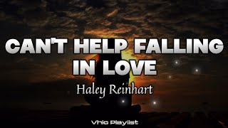 Cant Help Falling In Love  Haley Reinhart Lyrics [upl. by Aisanahta]