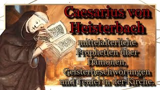 Caesarius von Heisterbach  mittelalterlicher Seher mit Einblicken in die Vergangenheit und Zukunft [upl. by Arednaxela]