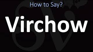 How to Pronounce Virchow CORRECTLY [upl. by Keynes]