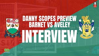 PreMatch FA Trophy Interview Danny Scopes  Barnet vs Aveley [upl. by Analak]