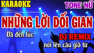 Karaoke Những Lời Dối Gian Remix Tone Nữ  84 [upl. by Antonella]