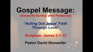 quotActing Out Jesus Faith Through Lovequot Pastor David Stonesifer09202020 [upl. by Ymorej]