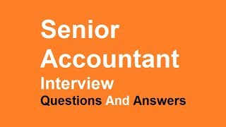 Senior Accountant Interview Questions And Answers [upl. by Carlick]