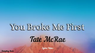 You Broke Me First  Tate McRae  lyrics video  DumplingBeatsOfficial [upl. by Assisi]