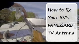 How to Fix Your RVs Winegard TV Antenna [upl. by Demha]