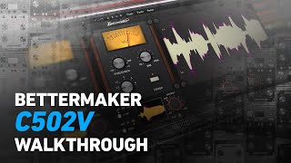 Bettermaker C502V  Walkthrough  Plugin Alliance [upl. by Ahsinel]