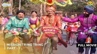 Mission Tring Tring I FULL MOVIE  Part 1  Taarak Mehta Ka Ooltah Chashmah Ep 1968 to 1971 [upl. by Hillhouse569]