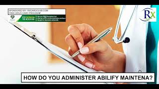 How Do You Administer Abilify Maintena [upl. by Cornela89]