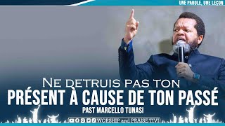 PAST MARCELLO TUNASI ►NE DETRUIS PAS TON PRESENT A CAUSE DE TON PASSE [upl. by Airebma]