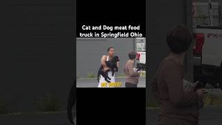 CAT AND DOG MEAT FOOD TRUCK IN SPRINGFIELD OHIO 🤣 [upl. by Eilesor]