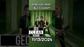 Green Day American Idiot but CLEAN [upl. by Hoban]