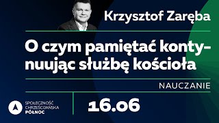 Krzysztof Zaręba quotO czym pamiętać kontynuując służbę kościołaquot [upl. by Roseann]