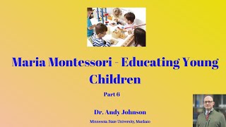 Montessori Educating the Young Child  Part 6 [upl. by Ybrad]