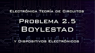 Problema 25 Solución  Electrónica teoría de circuitos y dispositivos electrónicos BOYLESTAD [upl. by Evod]