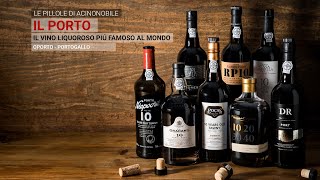 Il Porto  Il Vino Liquoroso Più Famoso al Mondo [upl. by Henry]