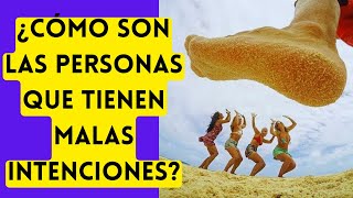 Cómo Son Las Personas Que Tienen Malas Intenciones [upl. by Elletnahs]