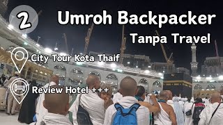 EPS 2  Umrah Mandiri Tanpa Travel  City Tour Thaif  Oktober 2023 [upl. by Tabitha336]