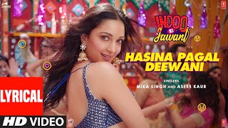 Hasina Pagal Deewani Indoo Ki Jawani Lyrical Kiara Advani Aditya Seal  Mika SAsees KShabbir A [upl. by Eleets]