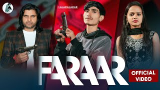 FARAAR फरार Official Video  Lala Kalakar  Mohini Patel Mukesh Chawandiya  New Haryanvi Song2024 [upl. by Arlina976]