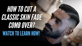 Basic Mens Haircut Tutorial  How To Cut A Classic Skin Fade Comb Over [upl. by Aronoff]